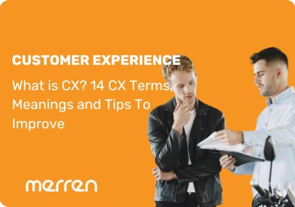 What Does CX Mean: 15 Customer Experience Terms & Tips